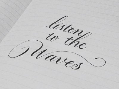 Listen to the waves calligraphy drawing hand drawn hand lettering ink lettering letters pencil quote sketch texture typography