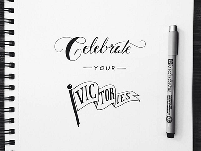 Celebrate your Victories calligraphy drawing hand drawn hand lettering ink lettering letters pencil quote sketch texture typography