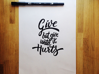 Give Until It Hurts brush calligraphy hand lettering ink lettering marker pen sketchweekchallenge type typography