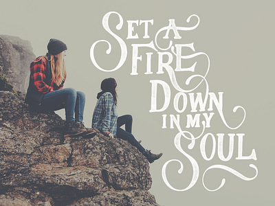 Set a Fire calligraphy hand lettering lettering photography script type typography
