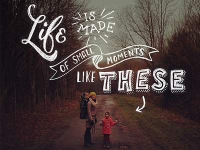 Small Moments calligraphy chalk chalkboard hand lettering lettering photography script type typography