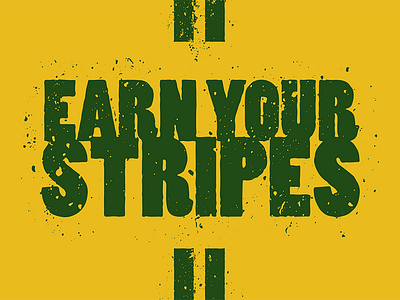 Earn Your Stripes