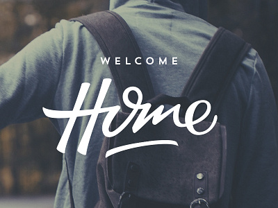 Welcome Home brush calligraphy hand lettering lettering photography script type typography unsplash