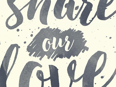 Share Our Love brush brushscript calligraphy collab design cuts hand lettering lettering product typography