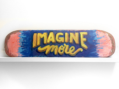 Imagine More bucketfeet hand lettering imagine more lettering painting type typography