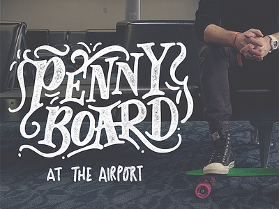 Penny Board calligraphy hand lettering lettering penny board photo typography