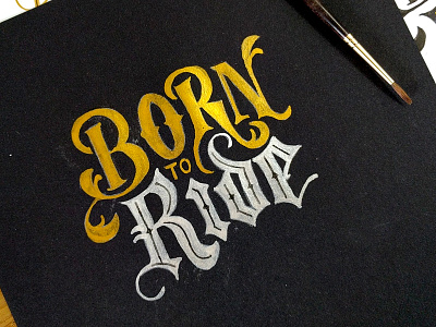 Born to Ride brush calligraphy hand lettering ink lettering paint typography