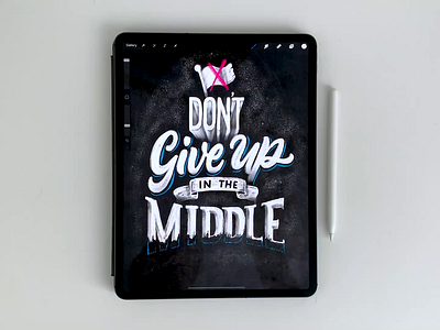 Don't Give Up in the Middle brush calligraphy hand lettering lettering procreate procreate art typography video