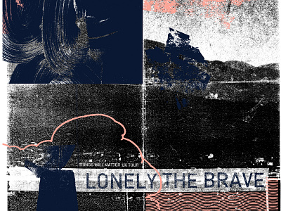 Lonely The Brave Poster collage drozd illustration lonely the brave poster print screen print things will matter tour uk