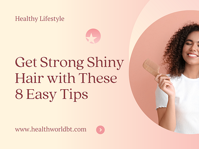 Get Strong Shiny Hair with These 8 Easy Tips hair care hair tips healthy hair shiny hair strong hair
