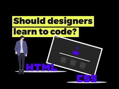 Should Designers Learn to Code? - Answered by a designer who can