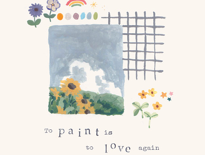 To paint is to love again design illustration mixed media painting