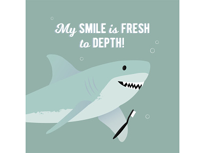 Shark Week - Fresh To Depth bite dental dental puns dentist discovery great white shark illustration jaws ocean smile teeth toothbrush
