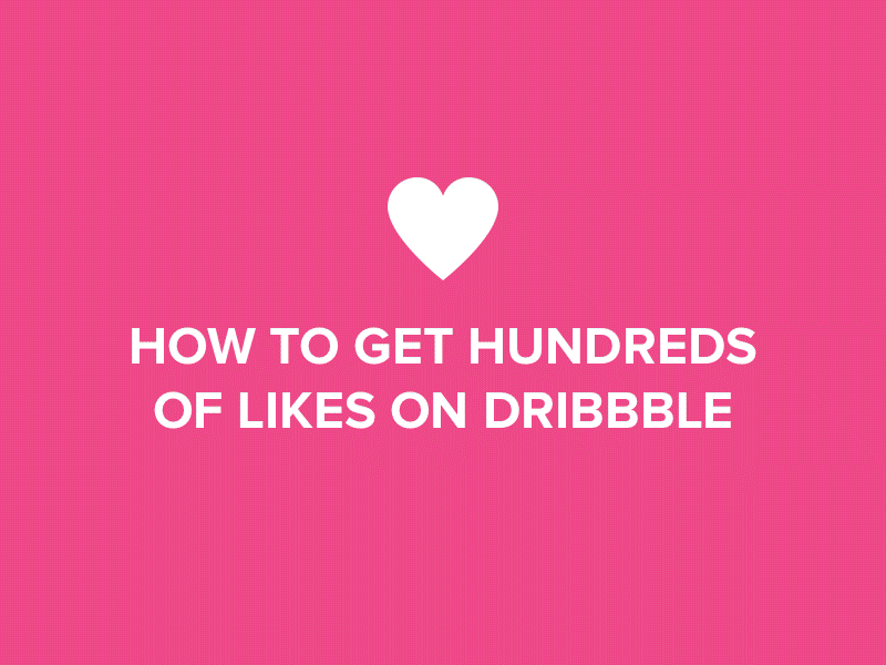 How to get hundreds of likes on Dribbble
