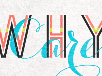 Why Care. colorful poster type typography