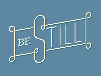 Be Still design illustration still type