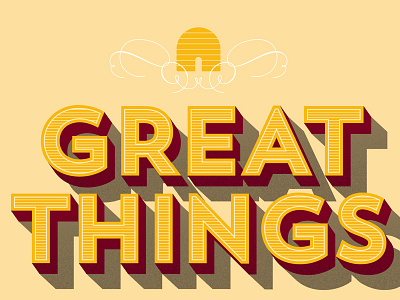 Great Things 3d beehive design typography