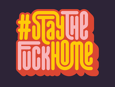 Stay The F Home hashtag lettering