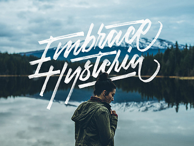 Embrace Hysteria colapen lettering photography type