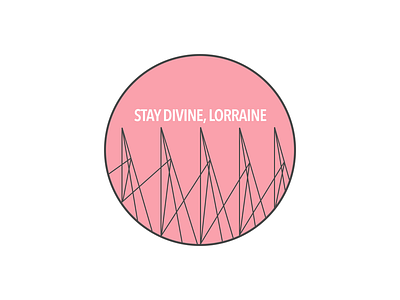 Stay Divine Lorraine