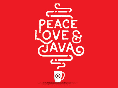 Peace, Love & Java actual size coffee doodle holiday illustration java lettering love peace self promotion smoke steam texture type