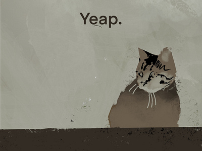 Yep, it's a cat brown cat flat funny gray kitten meme minimal monochromatic pet simple sketch yes