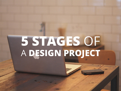 5 stages of a design project article blog blog post medium text thoughts