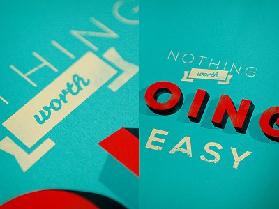 Nothing worth doing is easy - print poster print typography vintage