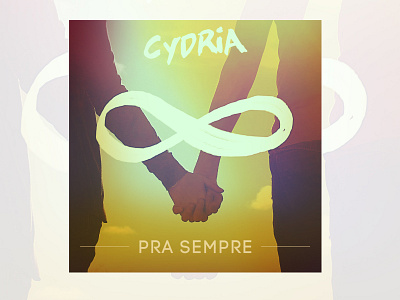 Song Cover Art - Pra Sempre (Cydria) album band cd graphic design music single