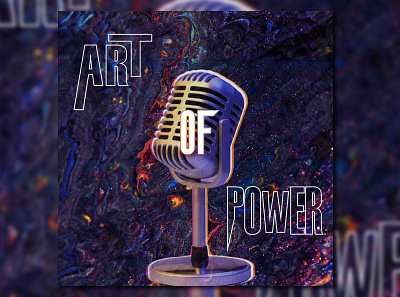 Art of Power Podcast Cover adobe adobe illustrator adobe photoshop art cover art designs graphics podcast podcast design