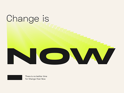 CHANGE IS NOW
