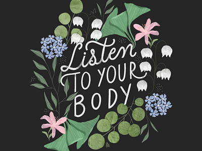 Listen To Your Body - Lettering botanical illustration lettering photoshop typography