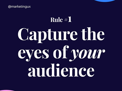 Capture the eyes of your audience