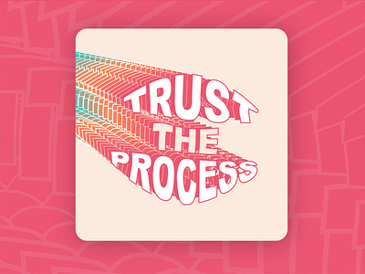 Trust the Process adobe illustrator design lettering vector