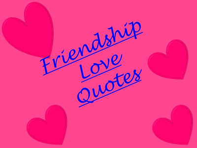 Friendship Love Quotes For Best Friends Forever friendshiplovequotes friendshipquotes lovefriendshipquotes lovequotes