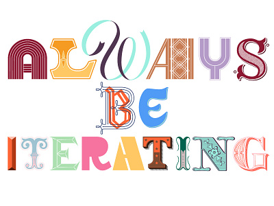 Always Be Iterating bold drop caps hand done lettering typography