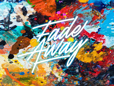 Fade Away acrylic branding color colors ink lettering oilpainting pallette type typography