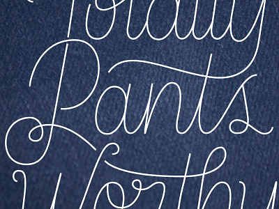 100 Days of Pants lettering mono weight pants practice