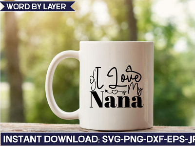I Love My Nana design graphic design illustration logo typography vector