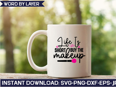 Life Is Short Buy The Makeup design graphic design illustration logo typography vector