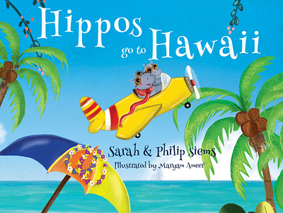 Hippos go to Hawaii childrenbook childrenillustration childrensbook cute digitalillustration hippos hipposbook illustration kidlitart kidsillustration