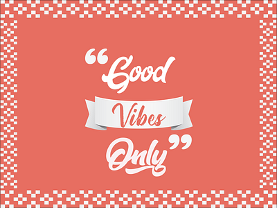 Good vibes only - Typography post