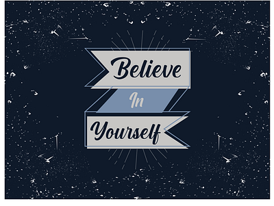 Believe in yourself - Typography post