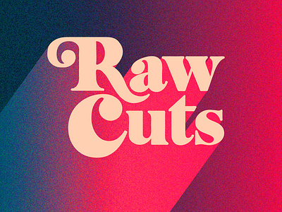 Raw Cuts