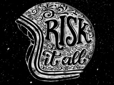 Risk It All apparel artist creative hand lettering illustration motif redbubble risk it all texture type vintage helmet