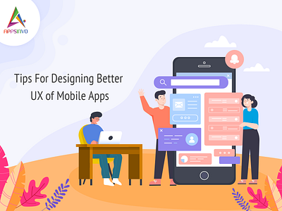 Appsinvo : Tips For Designing Better UX of Mobile Apps appsinvo