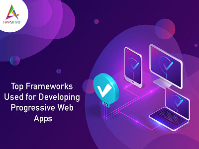 Top Frameworks Used for Developing Progressive Web App