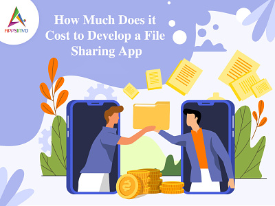 Appsinvo - How Much Does it Cost to Develop a File Sharing App