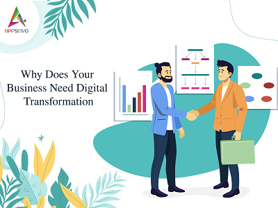 Appsinvo - Why Does Your Business Need Digital Transformation
