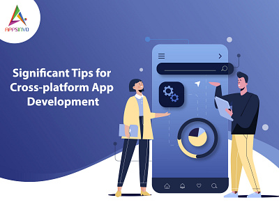 Appsinvo - Significant Tips for Cross-platform App Development